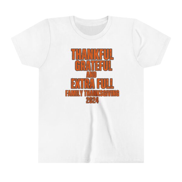 Thankful, Grateful, and Extra Full YOUTH Short Sleeve Tee